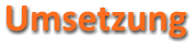 Umsetzung